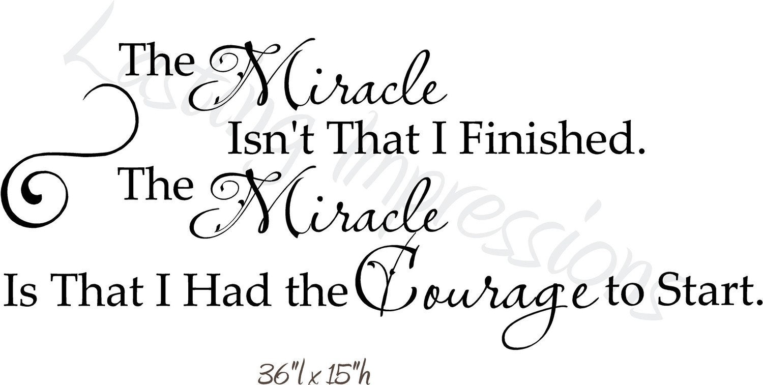 The Miracle isn't that I Finished Courage 36x15 Vinyl Decal Wall Art Lettering Quote Nursery