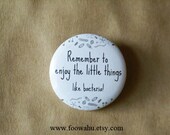 Enjoy the little things - Pinback Button Badge