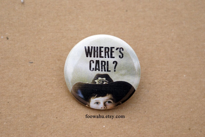 Where's Carl - Walking Dead - Pinback Button Badge