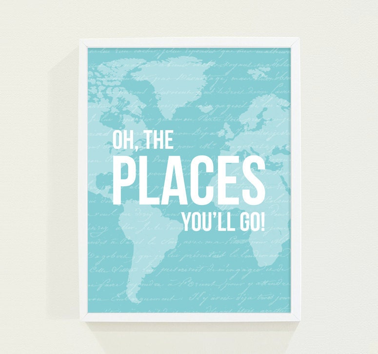 Oh the places you'll go print
