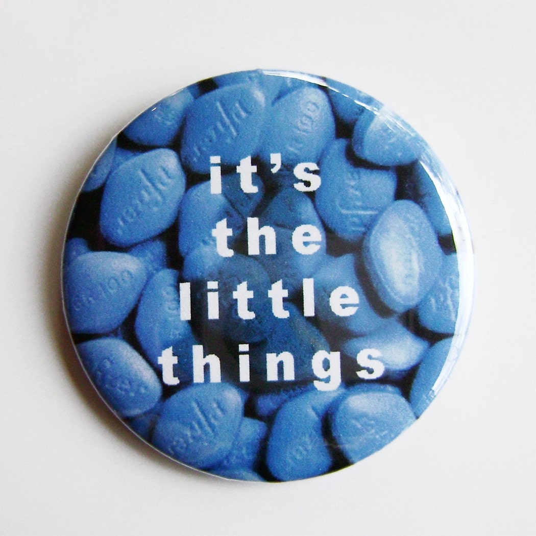 It's the Little Things Pin - 2 1/4 inch