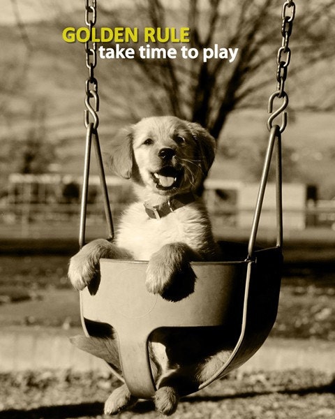 Golden Rule - Take Time to Play (8 x 10 Print)