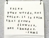 plaque raise your words rumi quote.  MADE TO ORDER