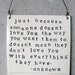 plaque just because quote.  MADE TO ORDER