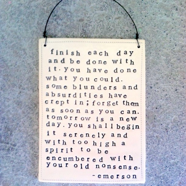 plaque be done with it quote by emerson. MADE TO ORDER
