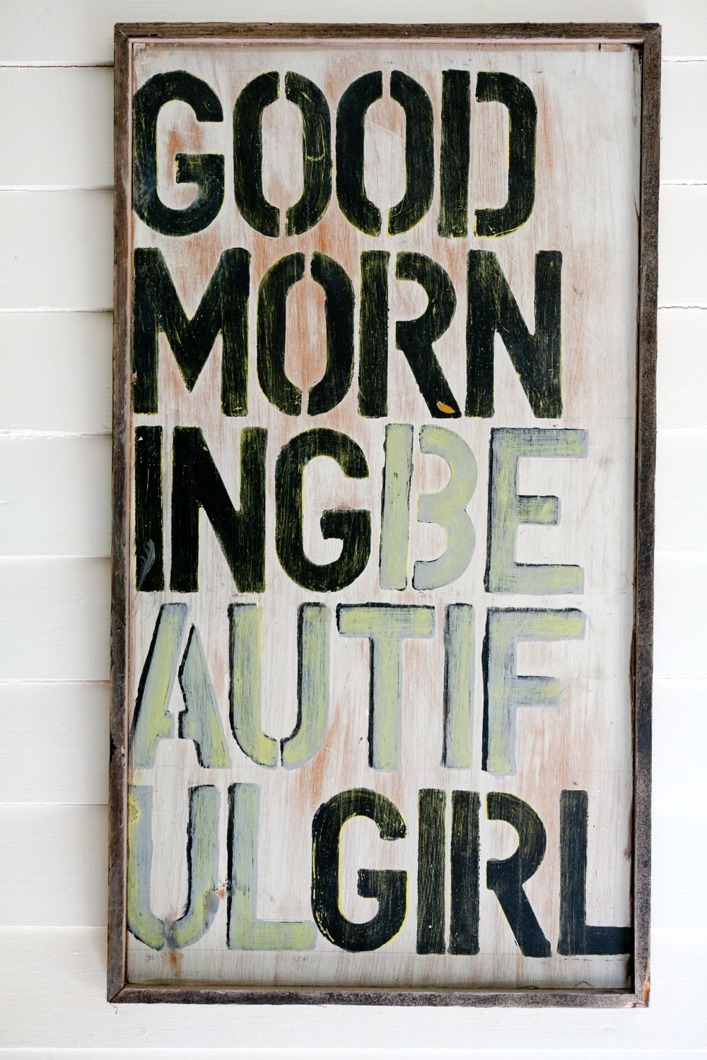 GOOD morning BEAUTIFUL GIRL reclaimed painting