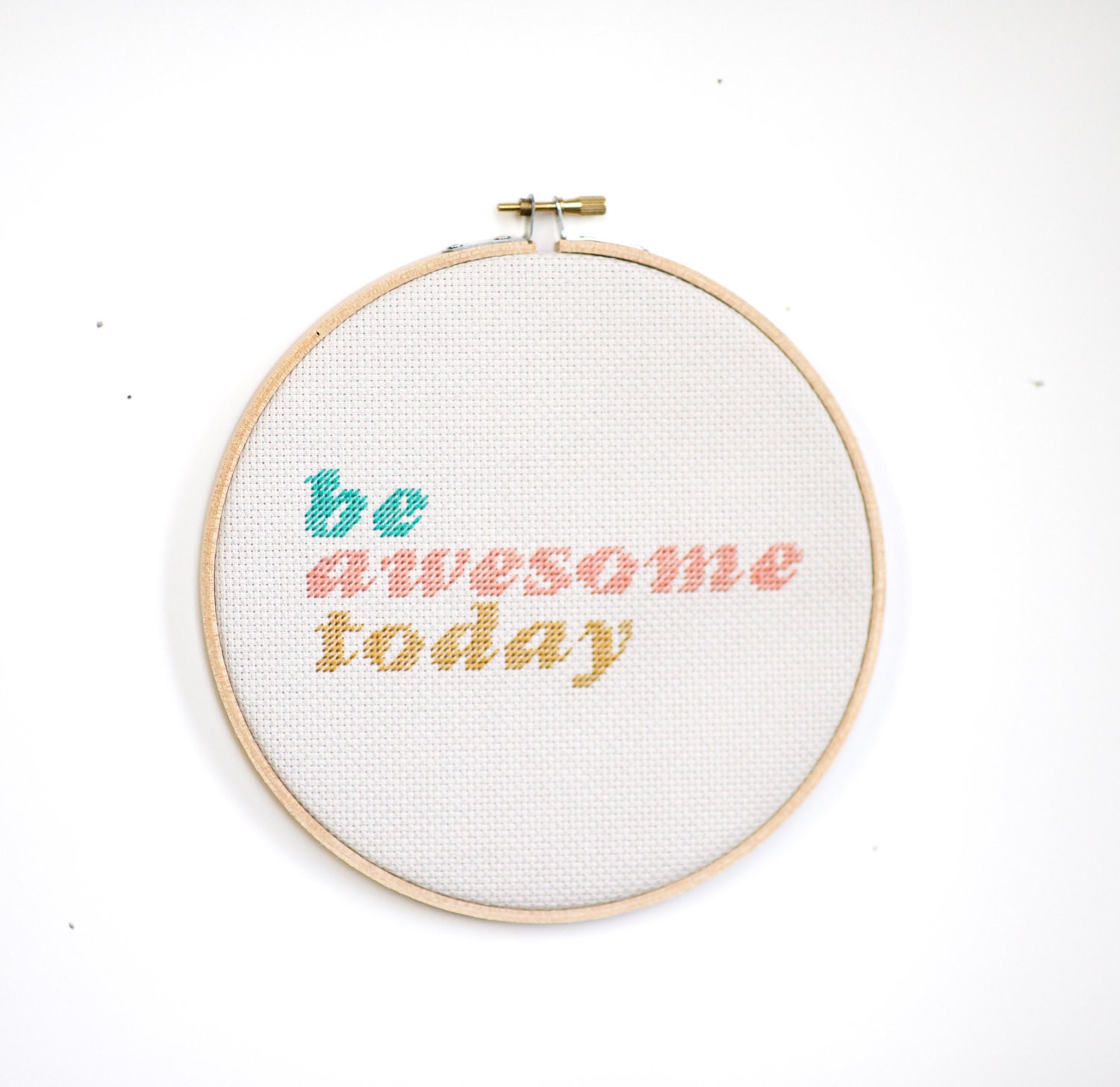 be awesome today - cross stitch embroidery wall hanging gift fiber art home decor - aqua / pink / gold
