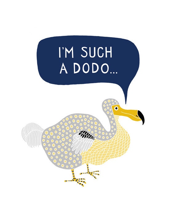 I'm Such a Dodo - Giclee Print