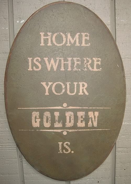PRIMITIVE SIGN - Home is Where Your Golden Is or Goldens Are