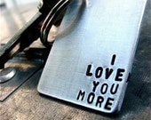 I Love You More - Custom Keychain. Perfect for Valentine's, Anniversary, Engagement, Wedding