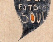 Fear eats the soul - print of an original drawing of a little black bird saying a very big quote 4x6  print of with words