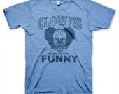 Clowns Make Me Feel Funny men's funny crazy vintage inspired retro novelty blue t-shirt in s, m, l, xl