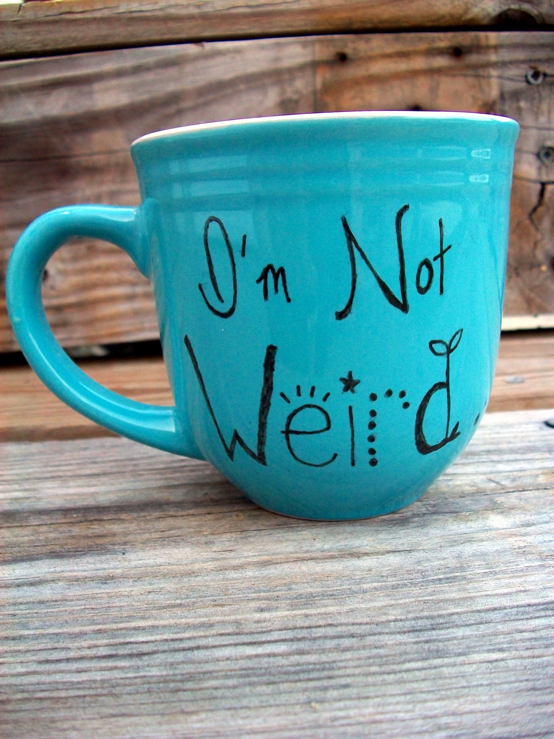 Teal Blue Coffee Mug Tea Cup I'm Not Weird I'm Hand painted Coffee MMMug