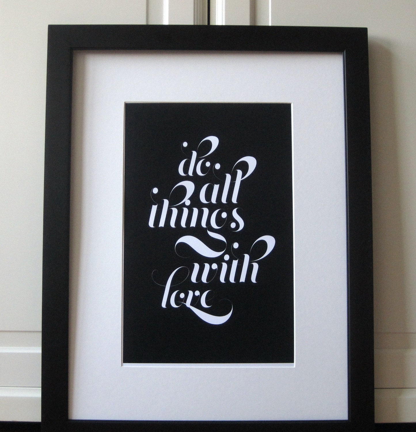 Black and White Poster- Do all things with love (11x17 typography print)