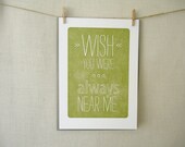 Letterpress Art Print, 5x7, Wish You Were Always Near Me, Friend