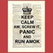 Keep Calm aw, Screw It, Panic and Run Amok - upcycled 8x10 1898 dictionary page print - BONUS - Buy 3 Prints, Get 1 More For FREE