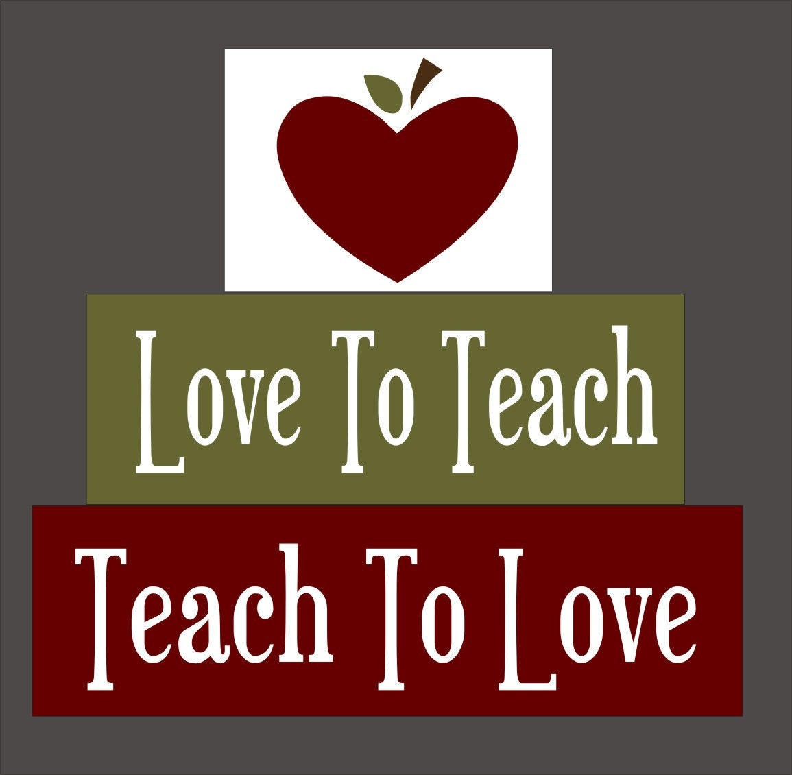 LOVE To Teach Teach To LOVE End Of School Year Gift Teacher Appreciation Gift  Personalized Wood Sign Shelf Blocks Primitive Country Rustic