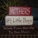 MOTHERS Of Little BOYS Work From SON Up To Son Down Wood Sign Shelf Blocks Primitive Country Rustic Home Decor