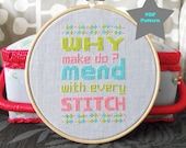 Mend With Every Stitch. Cross Stitch Pattern PDF