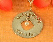 CELEBRATE FAMILY - Fine & Argentium Sterling Silver Inspirational Necklace Hand Stamped Metal Clay, PMC Circle with Pearls - Free Shipping