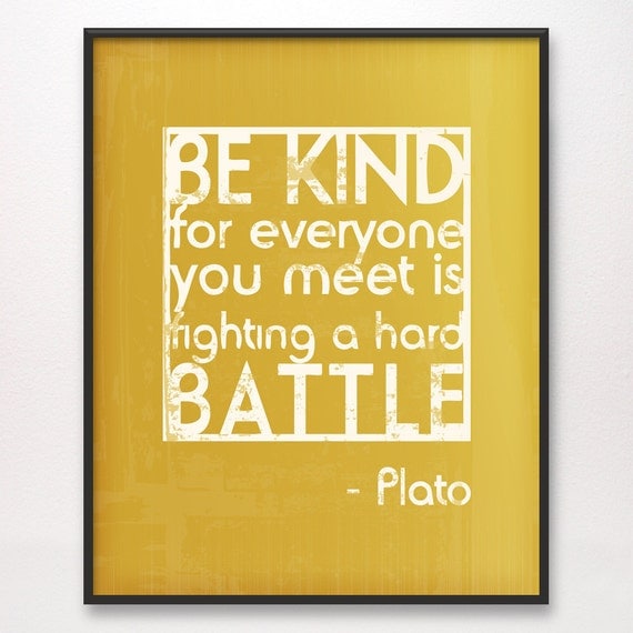 11x14 Be Kind Hard Battle Plato Art Print Mustard Yellow