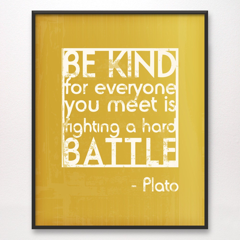 11x14 Be Kind Hard Battle Plato Art Print Mustard Yellow