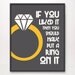 11x14 Single Ladies - Put A Ring On It Art Print