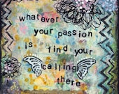 Find Your Calling...An Art Print...6x6, Shabby Chic, Grunge, Gritty, Sweetness for your Home