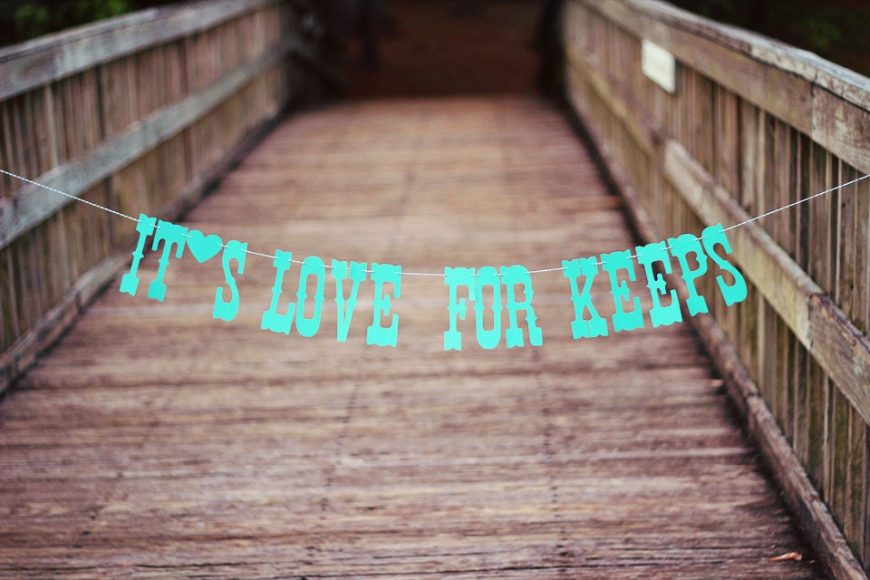 Engagement Sign/Banner/Photo Prop - It's Love for Keeps- Tiffany Blue