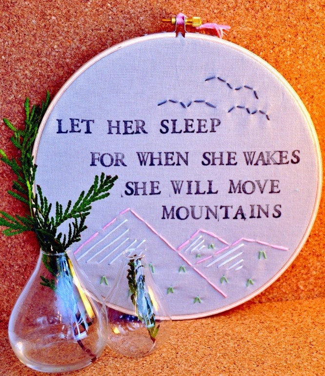 Let Her Sleep For When She Wakes She Will Move Mountains - Modern Baby Wall Art
