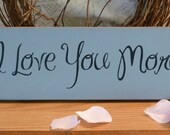 I Love You More Painted Wood Sign