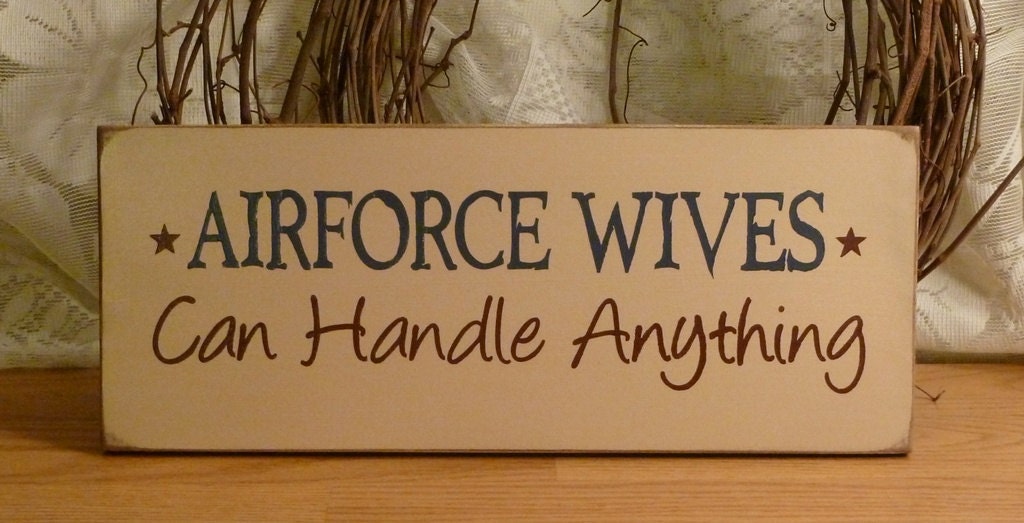 Airforce Wives Can Handle Anything Painted Wood Sign