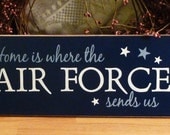 Home Is Where The Air Force Sends Us Painted Wood Sign