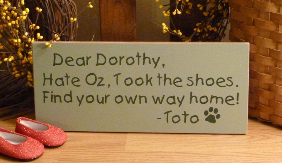 Dear Dorothy Wizard Of Oz Funny Painted Wood Sign
