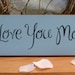 I Love You More Painted Wood Sign