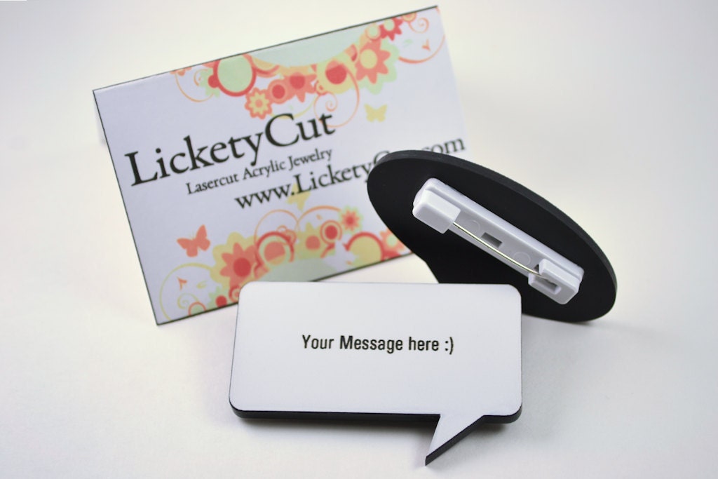 Custom Speech Bubble Pin Backed Brooch - Your Words or Phrase Laser Engraved Acrylic