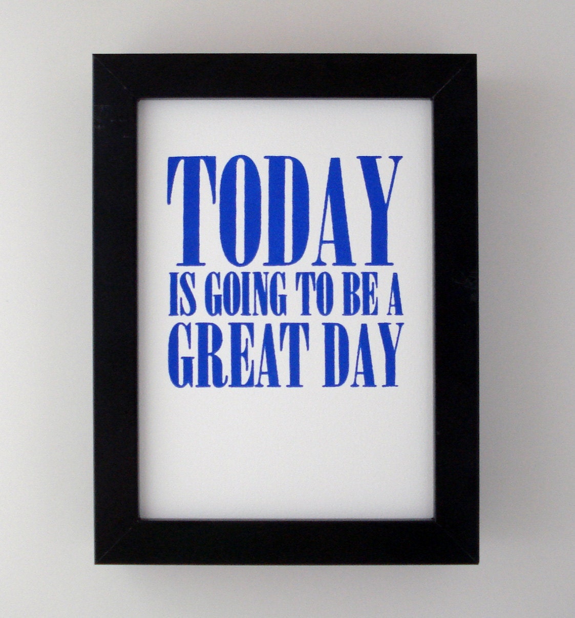 SALE - today is going to be a great day mini print - royal blue - typography - screen print