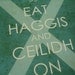 Eat Haggis and Ceilidh On