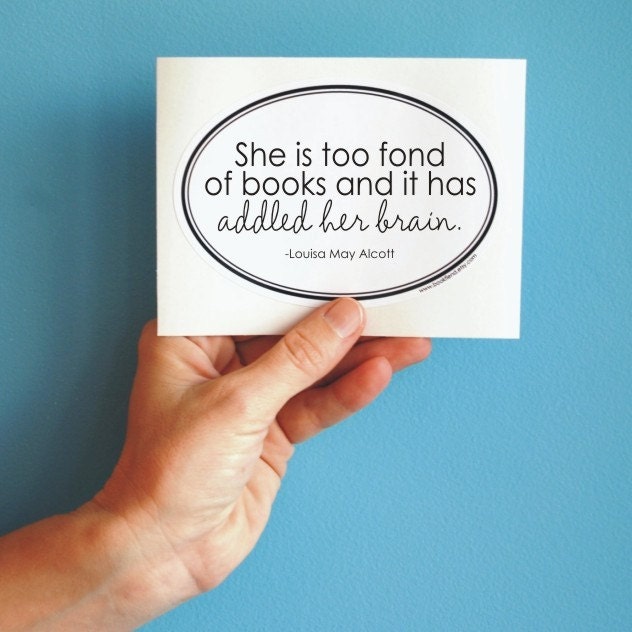too fond of books, Louisa May Alcott bumper sticker