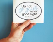 do not go gentle Dylan Thomas sticker