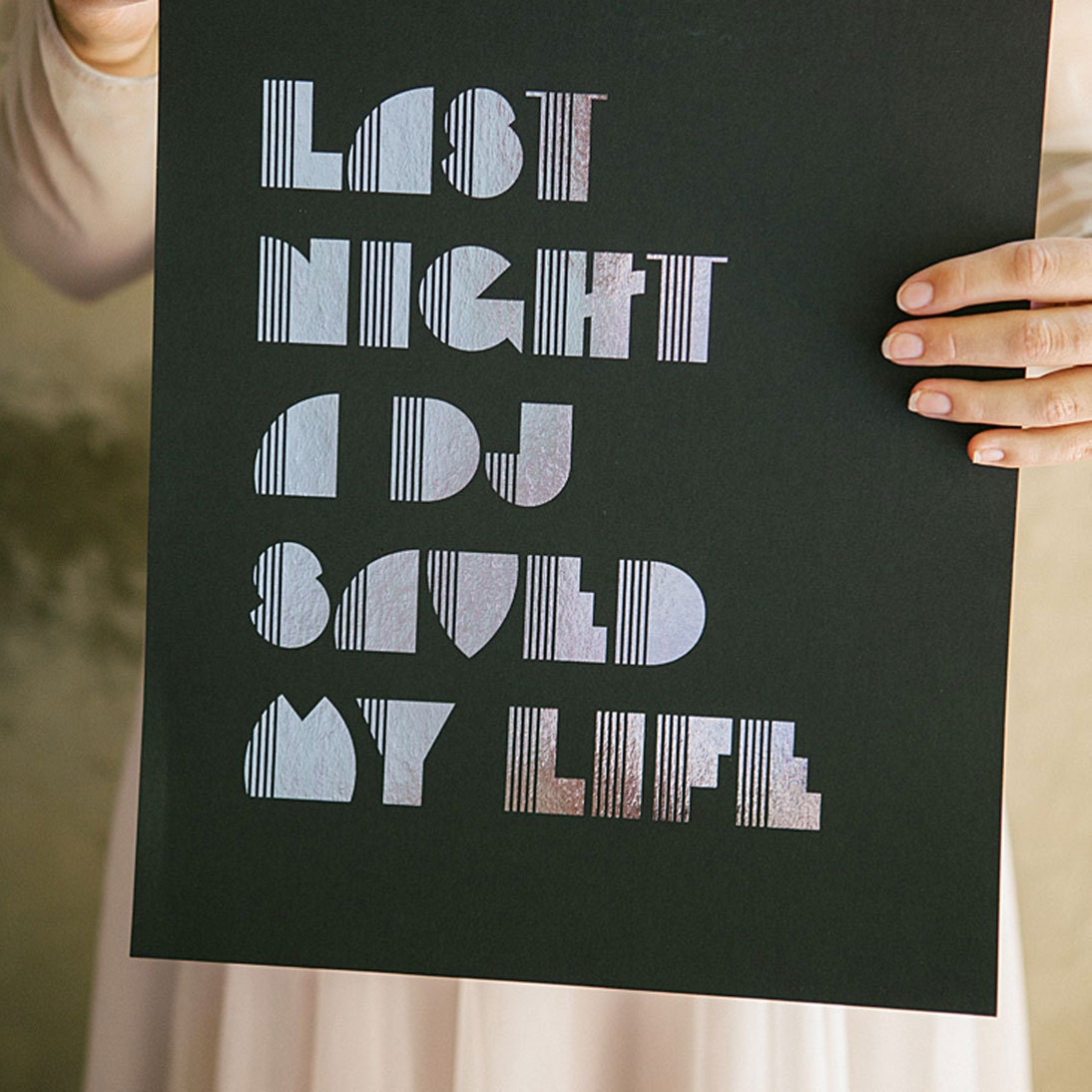 Last Night a DJ Saved My Life - foiled print