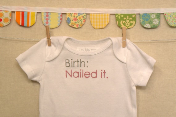birth: nailed it --- white onesie, size 0-3 months --- pink