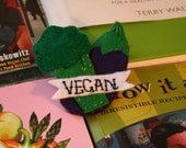 custom veg'n pride recycled brooch