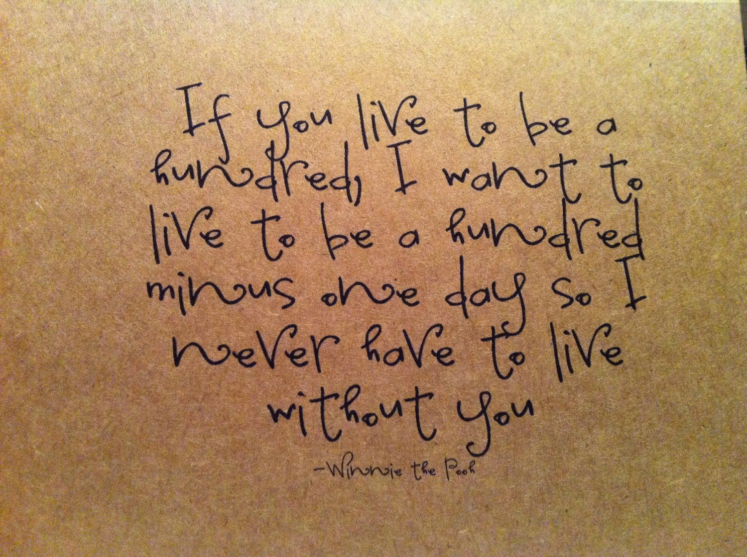 if you live to be a hundred...Winnie the Pooh Love quote card
