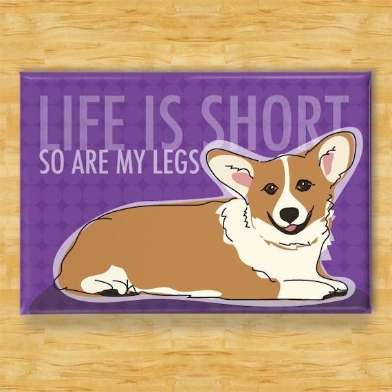 Corgi Magnet - Life is Short So Are My Legs - Red Pembroke Welsh Corgi Dog Magnet