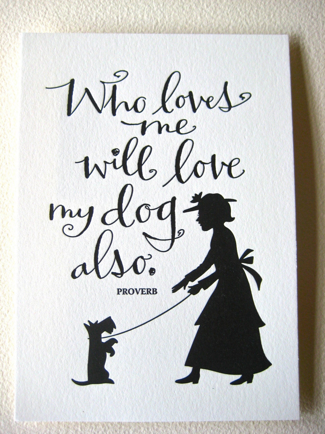 LETTERPRESS ART PRINT-Who loves me will love my dog also. Proverb