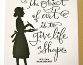 LETTERPRESS ART PRINT- The object of art is to give life a shape. William Shakespeare