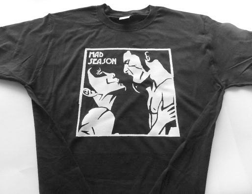 Mad Season   T shirt screen print short sleeve Black shirt