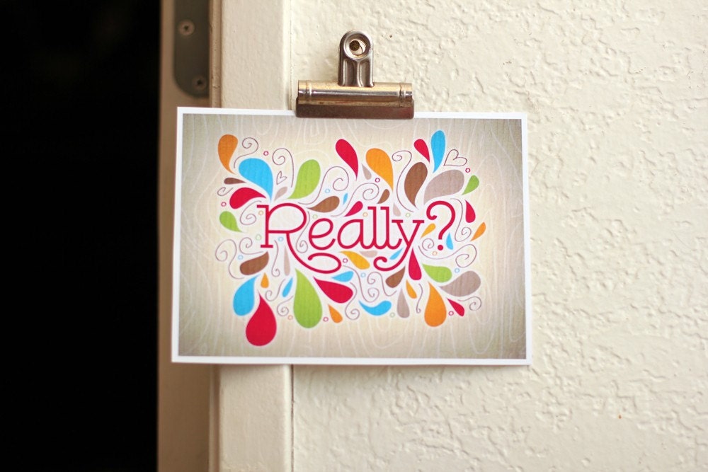Really... 5x7 Print