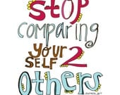 Inspirational 8 x 10 Wall Art Print - (pink, blue and brown) "STOP comparing YOURSELF" - Encouraging Art Print